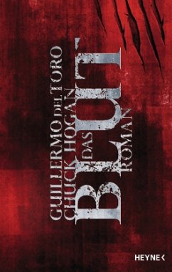 Das Blut / Ephraim Goodweather Trilogie Bd.2 - Del Toro, Guillermo; Hogan, Chuck