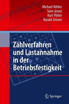 Zählverfahren und Lastannahme in der Betriebsfestigkeit - Köhler, Michael;Jenne, Sven;Pötter, Kurt