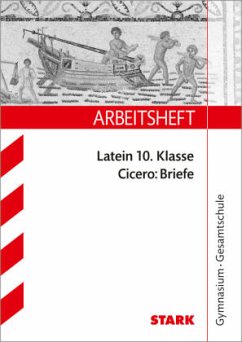 STARK Arbeitsheft Gymnasium - Latein - Cicero: Briefe - Weiß, Susanne