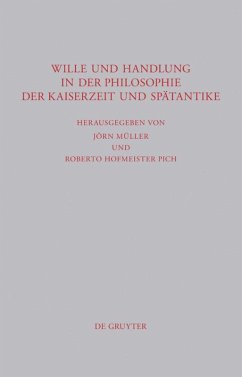 Wille und Handlung in der Philosophie der Kaiserzeit und Spätantike