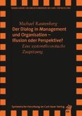 Der Dialog in Management und Organisation - Illusion oder Perspektive