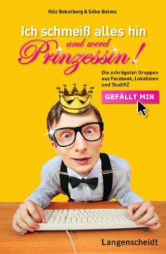 Ich schmeiß alles hin und werd Prinzessin - Bokelberg, Nilz; Bolms, Silke