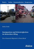 Immigration und Schwierigkeiten im deutschen Alltag. Eine chinesische Migrantin in Deutschland