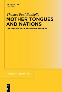 Mother Tongues and Nations - Bonfiglio, Thomas P.