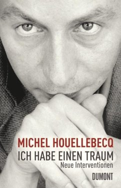 Ich habe einen Traum - Houellebecq, Michel