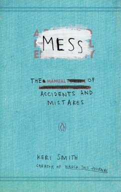 Mess: The Manual of Accidents and Mistakes - Smith, Keri