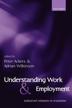 Understanding Work and Employment - Ackers, Peter / Wilkinson, Adrian (eds.)