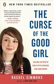 The Curse of the Good Girl: Raising Authentic Girls with Courage and Confidence