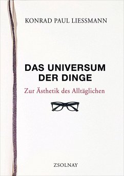 Das Universum der Dinge - Liessmann, Konrad Paul