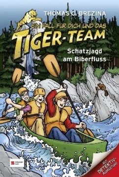 Schatzjagd am Biberfluss / Ein Fall für dich und das Tiger-Team Bd.31 - Brezina, Thomas