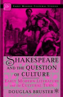 Shakespeare and the Question of Culture - Bruster, D.