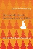 Zen und die Kunst, durch ein Loch zu fallen