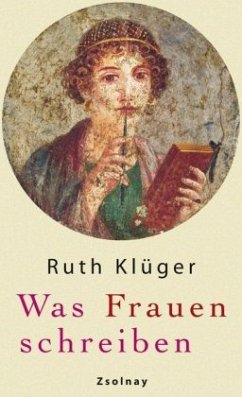 Was Frauen schreiben - Klüger, Ruth