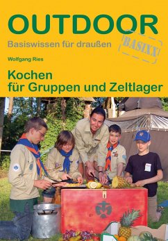 Kochen für Gruppen und Zeltlager - Ries, Wolfgang