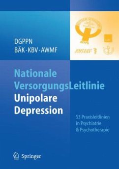 Nationale VersorgungsLeitlinie - Unipolare Depression / S3 Praxisleitlinien in Psychiatrie und Psychotherapie