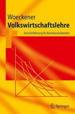 Volkswirtschaftslehre: Eine Einführung für Bachelorstudenten (Springer-Lehrbuch) (German Edition) - Woeckener, Bernd