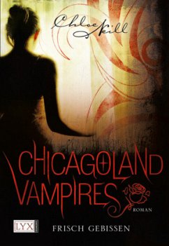 Frisch gebissen / Chicagoland Vampires Bd.1 - Neill, Chloe