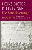 Die Stabilisierungsmoderne - Deutschland und Europa 1618-1715