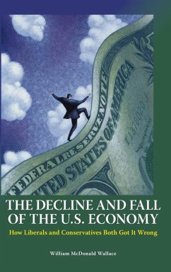 The Decline and Fall of the U.S. Economy - Wallace, William