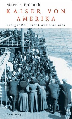 Kaiser von Amerika - Die große Flucht aus Galizien - Pollack, Martin