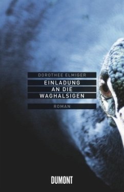 Einladung an die Waghalsigen - Elmiger, Dorothee