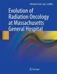 Evolution of Radiation Oncology at Massachusetts General Hospital - Suit, Herman D.;Loeffler, Jay S.