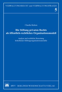 Cover Die Stiftung privaten Rechts als öffentlich-rechtliches Organisationsmodell