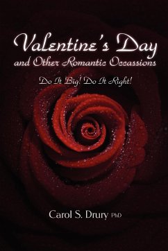 Valentine's Day and other Romantic Occasions - Do It Big! Do It Right! - Drury, Carol