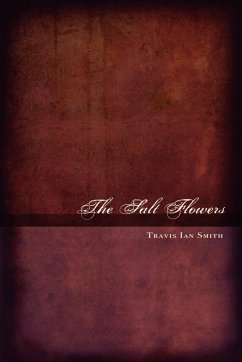 The Salt Flowers - Smith, Travis Ian