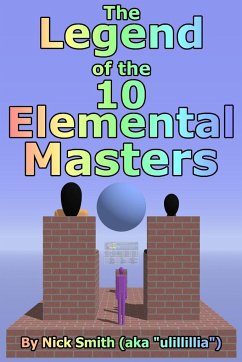 The Legend of the 10 Elemental Masters - Smith, Nick