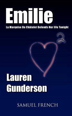 Emilie: La Marquise Du Ch Telet Defends Her Life Tonight - Gunderson, Lauren