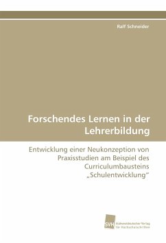 Forschendes Lernen in der Lehrerbildung - Schneider, Ralf