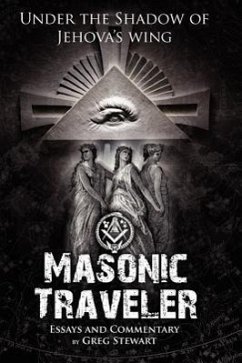 Masonic Traveler: Under the Shadow of Jehovah's Wing - Stewart, Gregory B.