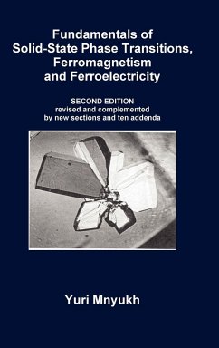 Fundamentals of Solid-State Phase Transitions, Ferromagnetism and Ferroelectricity - Mnyukh, Yuri