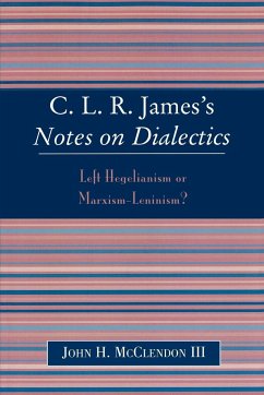 CLR James's Notes on Dialectics - Mcclendon, John H.