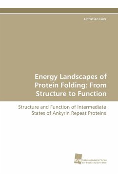 Energy Landscapes of Protein Folding: From Structure to Function - Löw, Christian