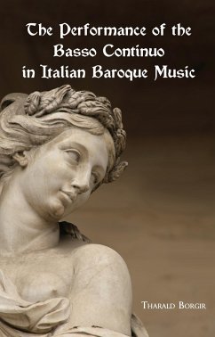 The Performance of the Basso Continuo in Italian Baroque Music - Borgir, Tharald