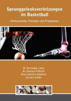 Sprunggelenksverletzungen im Basketball - Lukas, Christoph;Fröhlich, Vanessa;Kapferer, Hans