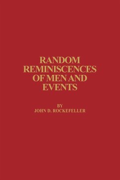 Random Reminiscences of Men and Events - Rockfeller, John D.