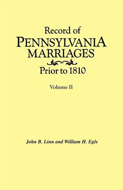 Record of Pennsylvania Marriages Prior to 1810. in Two Volumes. Volume II