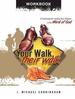 Your Walk, Their Walk - Workbook - Cunningham, J. Michael