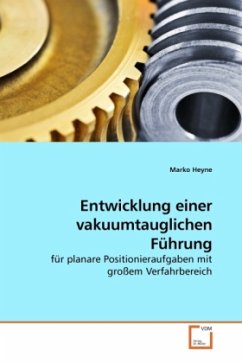 Entwicklung einer vakuumtauglichen Führung - Heyne, Marko