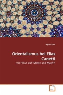 Orientalismus bei Elias Canetti - Tuna, Agnes