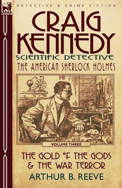 Craig Kennedy-Scientific Detective - Reeve, Arthur B.