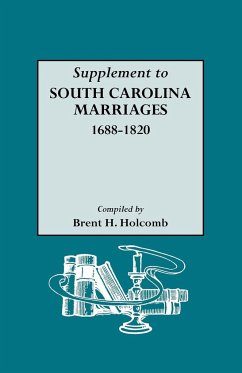 Supplement to South Carolina Marriages, 1688-1820 - Holcomb, Brent H.