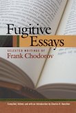 Fugitive Essays: Selected Writings of Frank Chodorov