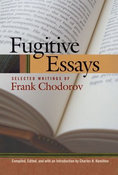 Fugitive Essays: Selected Writings of Frank Chodorov - Chodorov, Frank