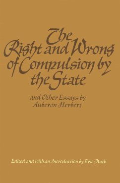 The Right and Wrong of Compulsion by the State - Herbert, Auberon