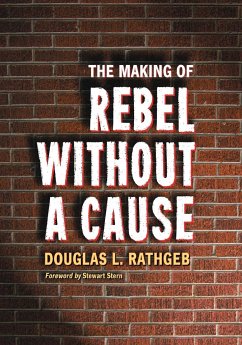 The Making of Rebel Without a Cause - Rathgeb, Douglas L.