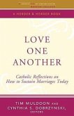 Love One Another: Catholic Reflections on How to Sustain Marriages Today